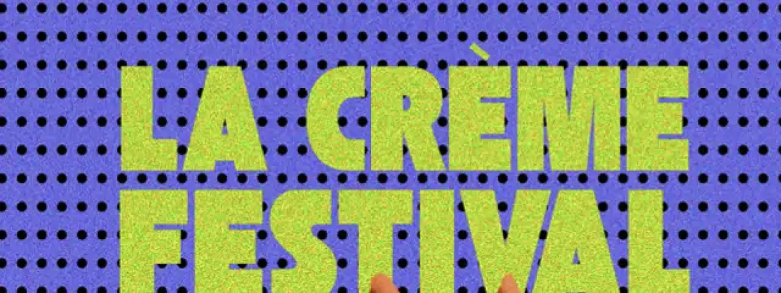La Crème Festival 2024