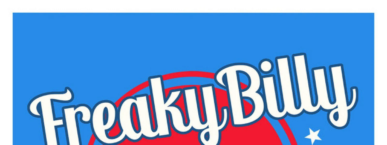 FREAKY BILLY