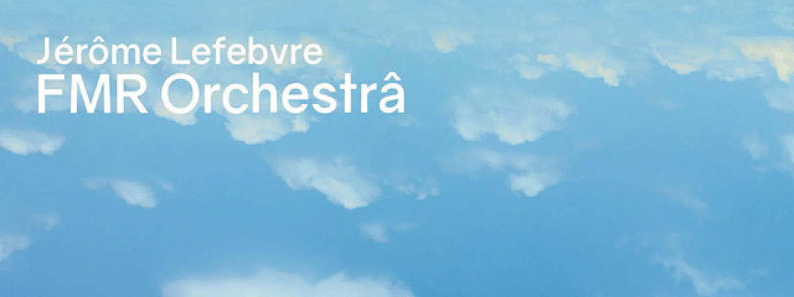 Jérôme Lefebvre FMR Orchestra