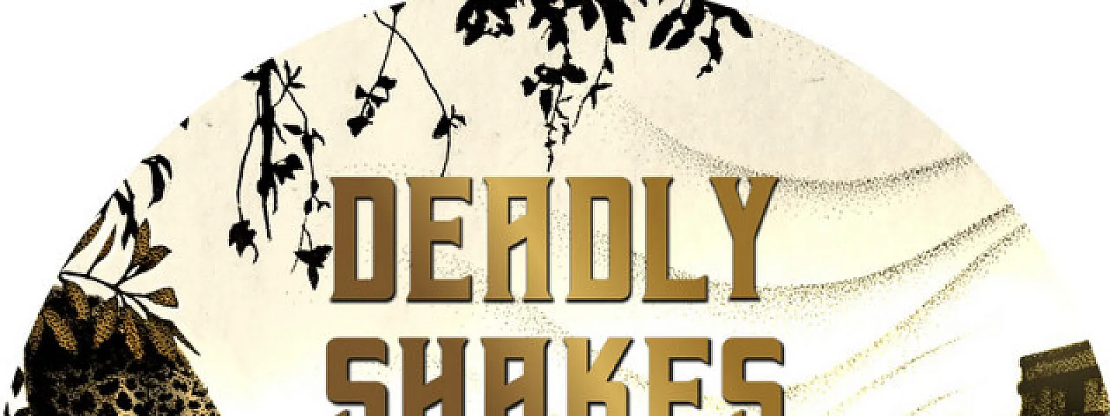 Deadly Shakes