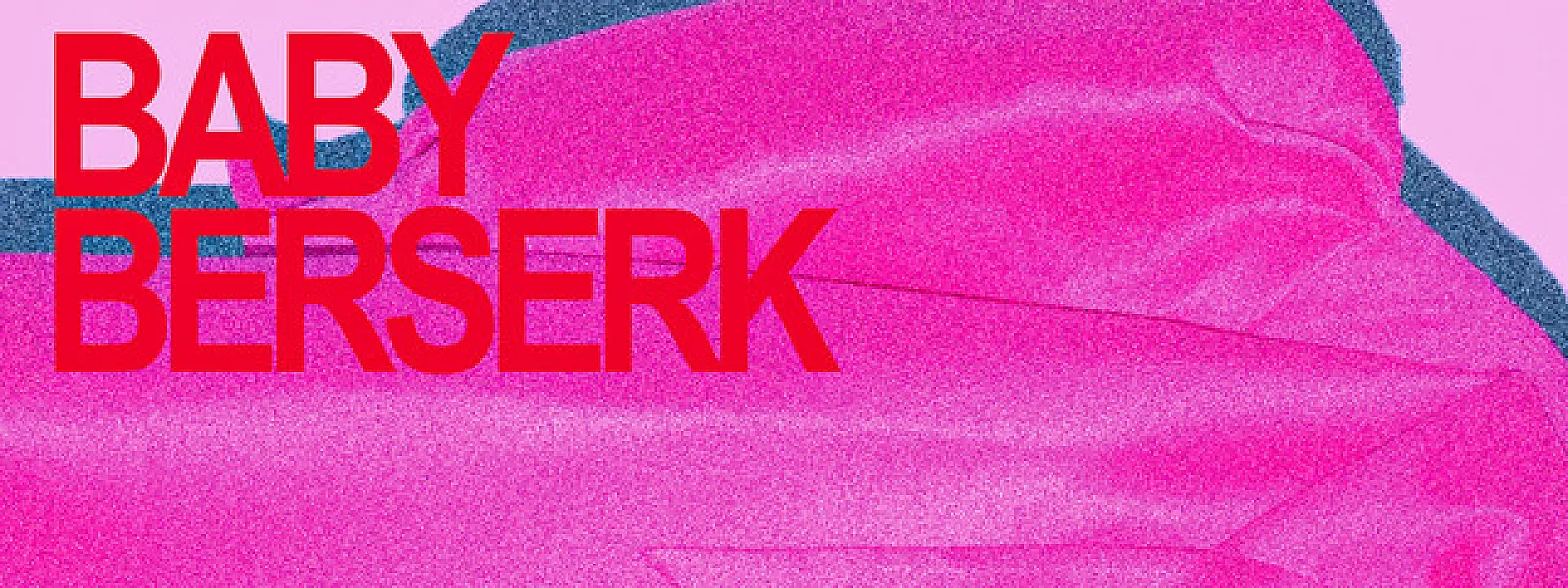 Baby Berserk