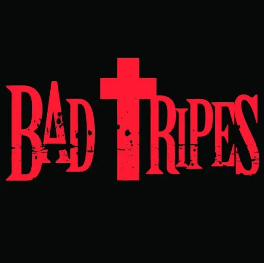 Bad Tripes