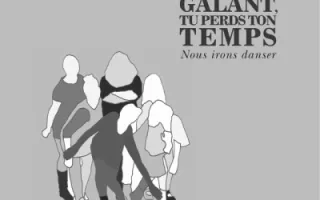 Galant tu perds ton temps