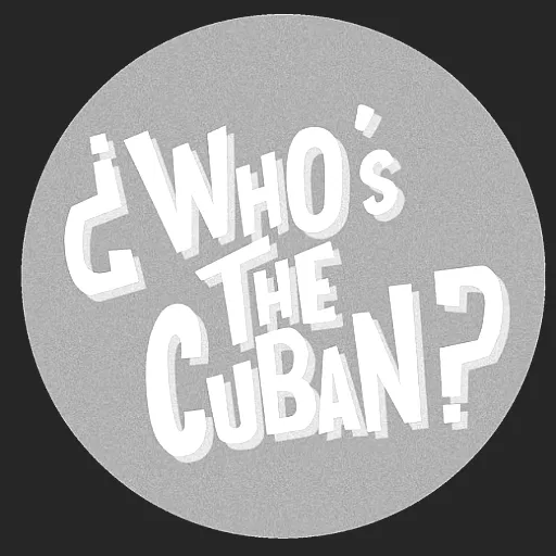 ¿Who's the Cuban?