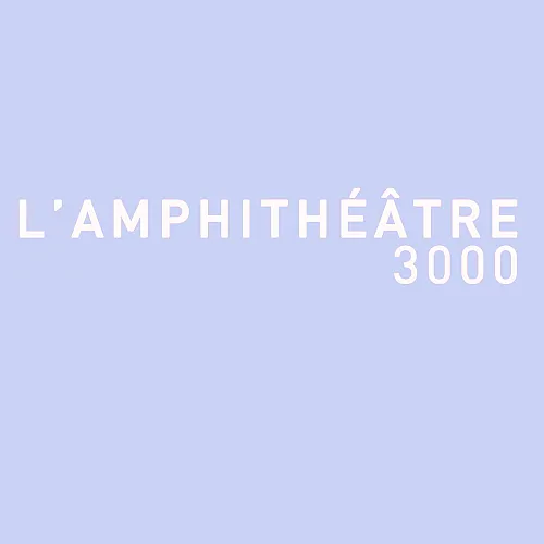 Amphithéâtre 3000
