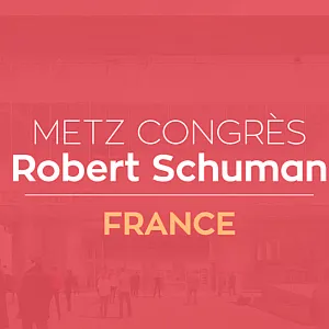Metz Congrès Robert Schuman