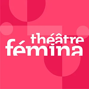 Théâtre Fémina