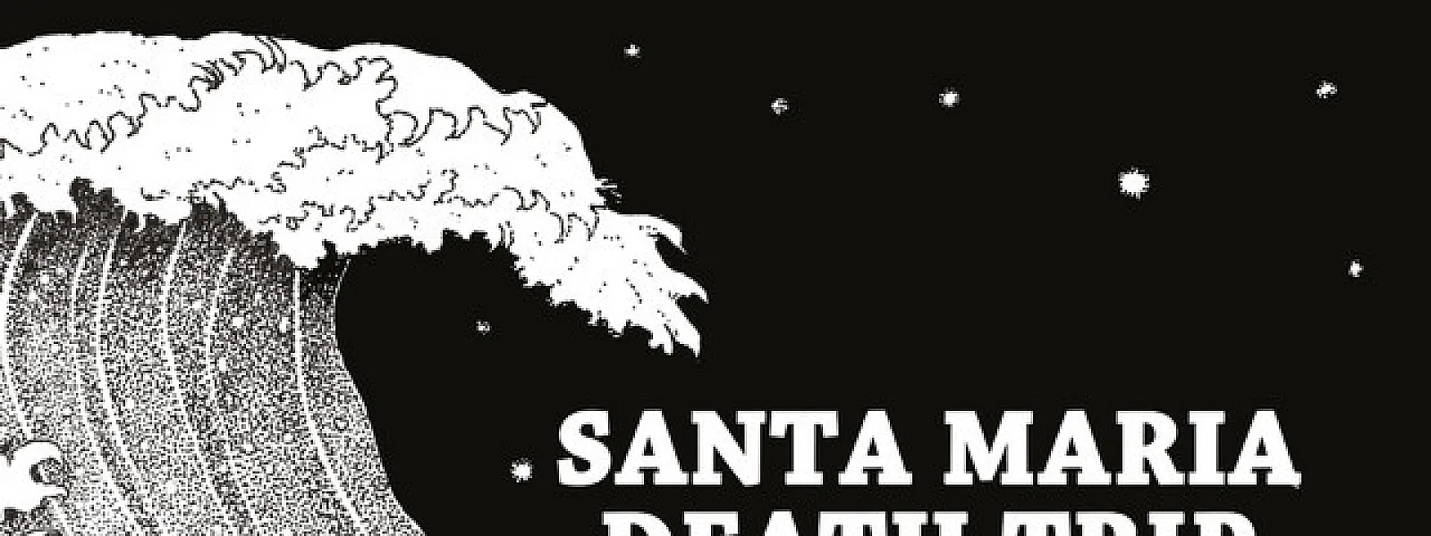Santa Maria Death Trip