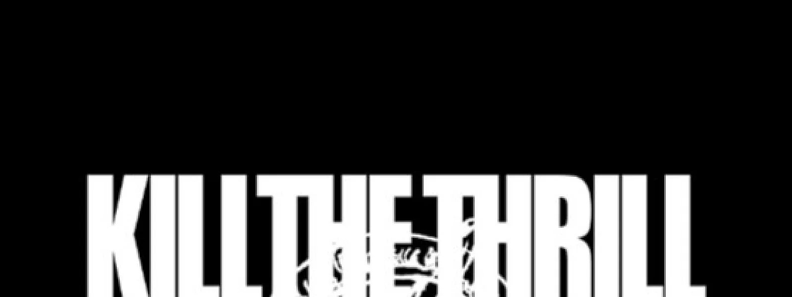 Kill the Thrill
