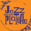 Jazz Sur Un Plateau Jazz Sur Un Plateau