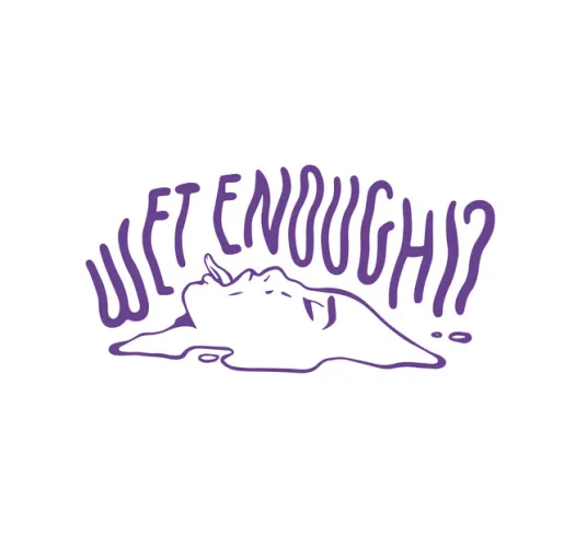 Wet Enough!?