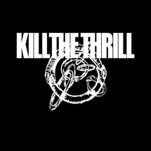 Kill the Thrill Kill the Thrill