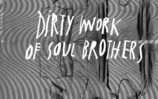 Dirty Work of Soul Brothers